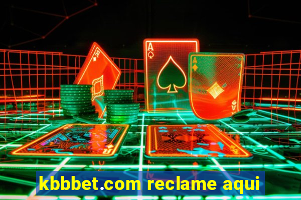 kbbbet.com reclame aqui